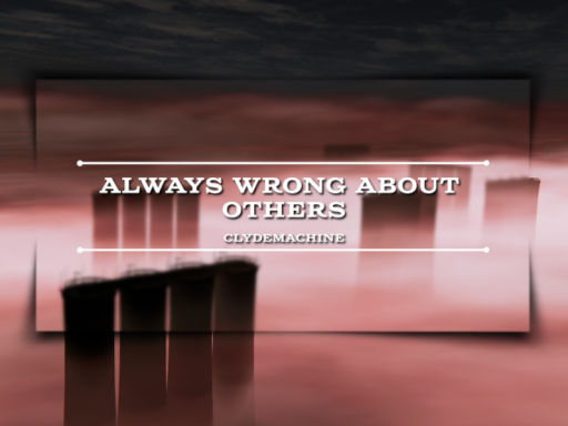 Always Wrong About Others