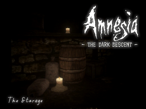 The Storage ~Amnesia The Dark Descent
