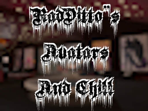 RadDitto's Avatars and Chill