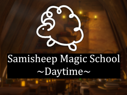 サミシープ魔法学校 ⁄ 昼 ~daytime magic school~