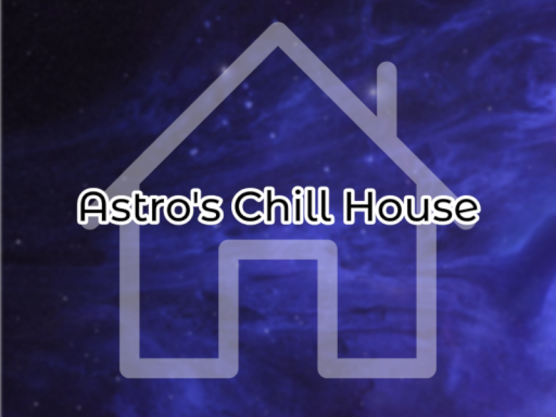 Astros Chill House