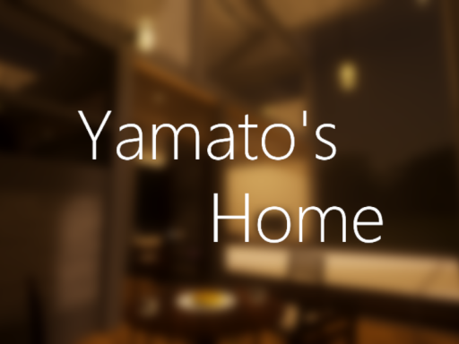 Yamato's Home