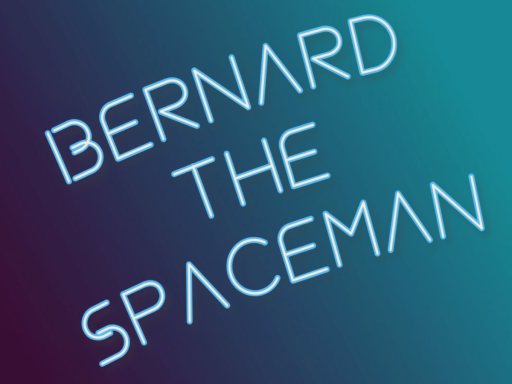 Bernard the Spaceman