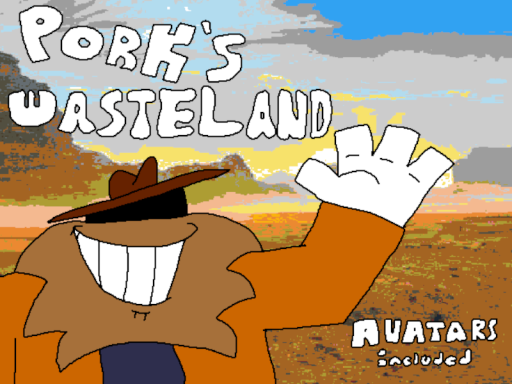 Pork's Wasteland （＋ Avatars）