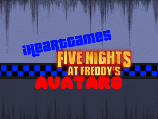 iHeart's FNAF Avatar⁄Chill World