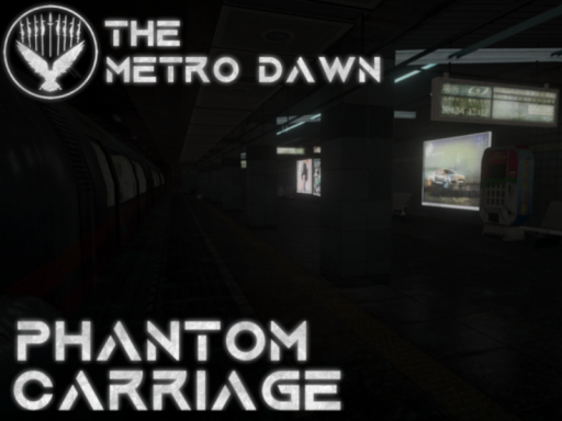 Metro Dawn ｜ Phantom Carriage