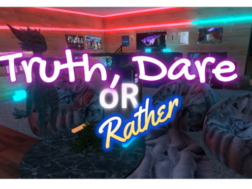 Truth‚ Dare or Rather