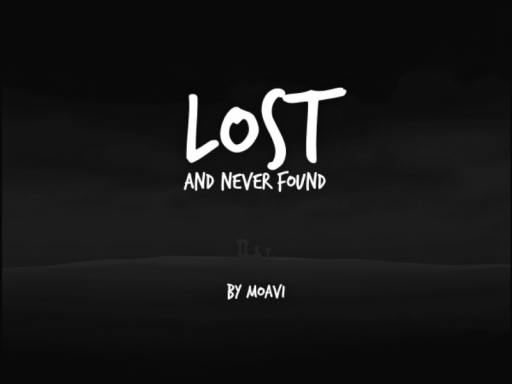 Lost and never found
