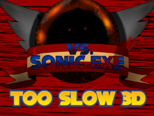 Too Slow 3D
