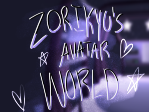 ZORIKYU'S AVATAR WORLD