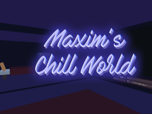 Maxim's Chill World ［RUS］ （ПРОЧТИТЕ ОПИСАНИЕ）