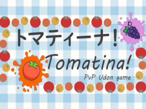 ［Udon game］ Tomatinaǃ