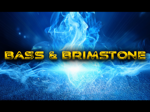 Bass ＆ Brimstone