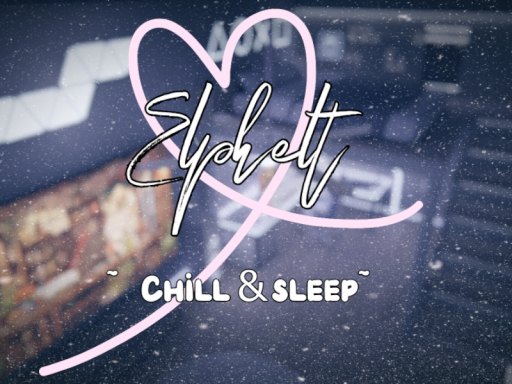 Elphelt~Chill＆Sleep~
