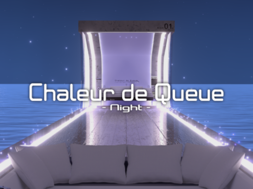 Chaleur de Queue -night-
