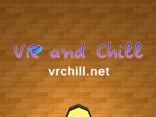 VR and Chill