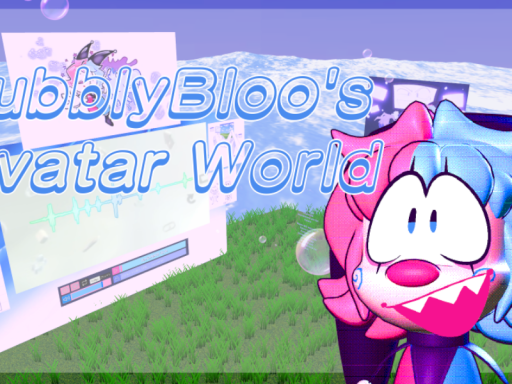 BubblyBloo's Avatar World
