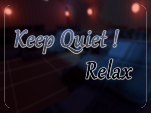 Keep Quiet Relax