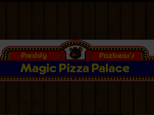 Freddy Fazbear's Magic Pizza Palace