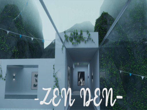 - ZEN DEN -