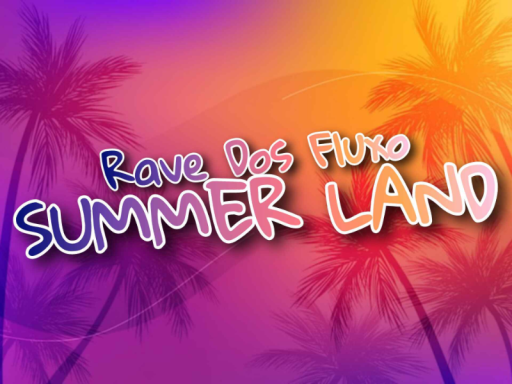 Summer Land - Rave dos Fluxo