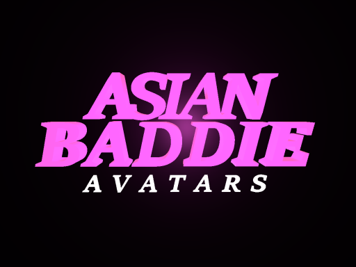 ASIANBADDIE'S AVATARS